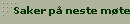 Saker p neste mte