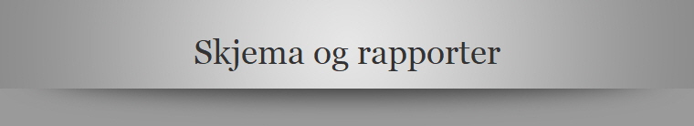 Skjema og rapporter