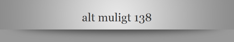 alt muligt 138