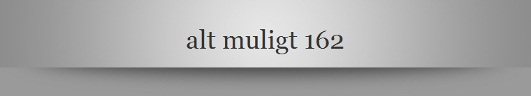 alt muligt 162