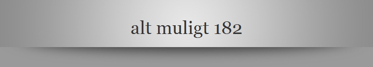 alt muligt 182